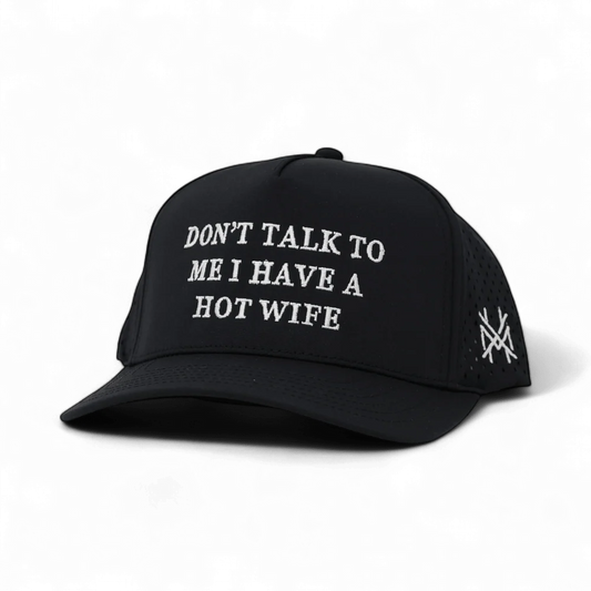Mad Hatter Don't Talk To Me I Have A Hot Wife Snapback Hat Mad Hatter