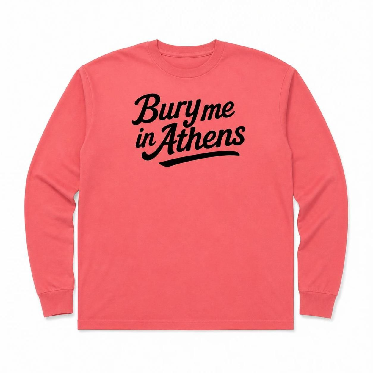 Georgia State Pride Bury Me In Athens Long Sleeve Peach State Pride